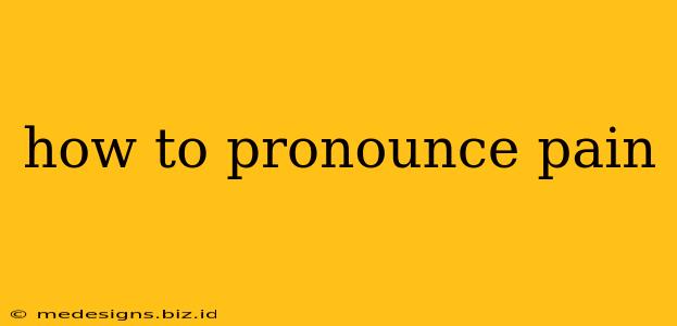 how to pronounce pain