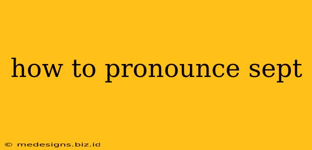 how to pronounce sept