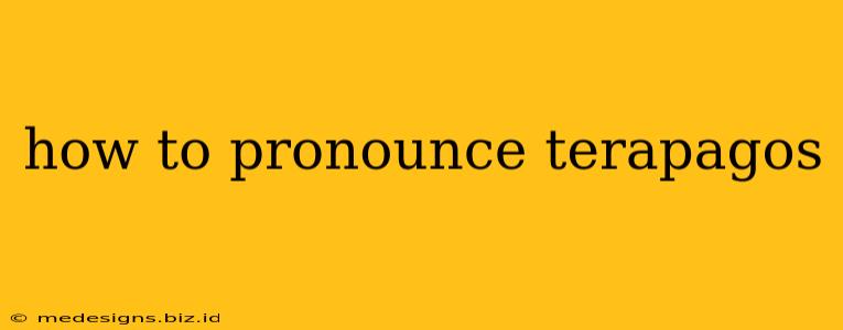 how to pronounce terapagos