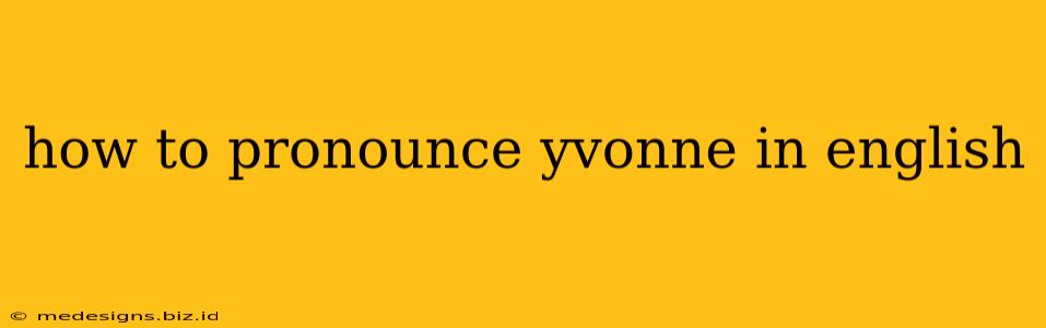how to pronounce yvonne in english