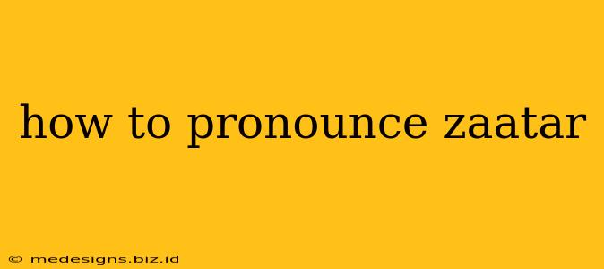 how to pronounce zaatar