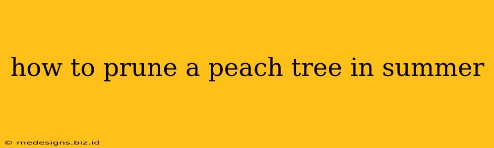 how to prune a peach tree in summer