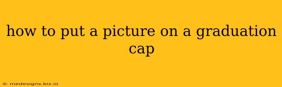 how to put a picture on a graduation cap