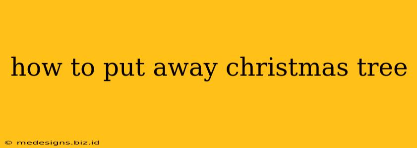 how to put away christmas tree
