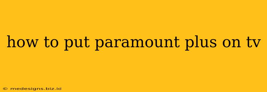 how to put paramount plus on tv
