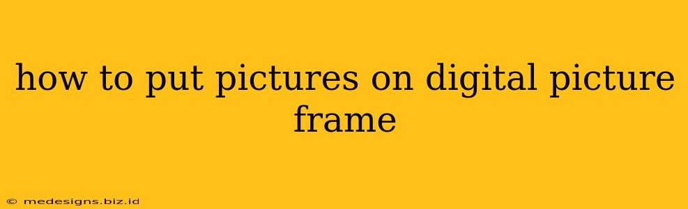 how to put pictures on digital picture frame