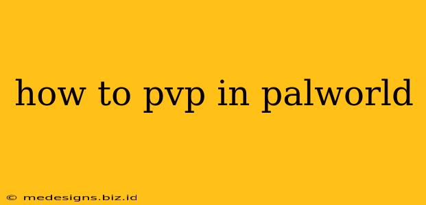 how to pvp in palworld