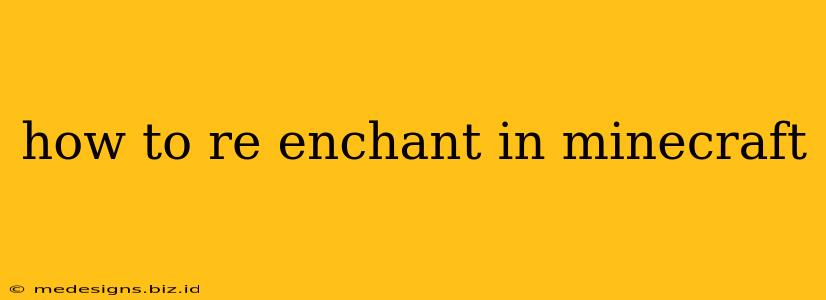 how to re enchant in minecraft