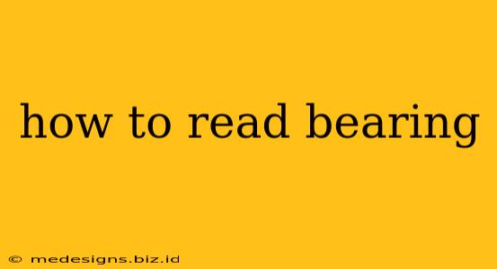 how to read bearing