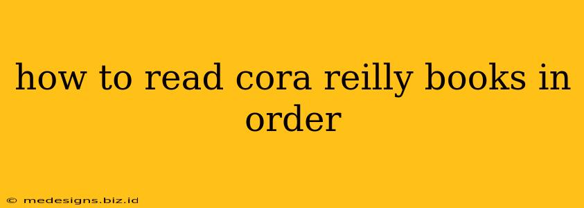 how to read cora reilly books in order