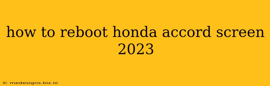 how to reboot honda accord screen 2023