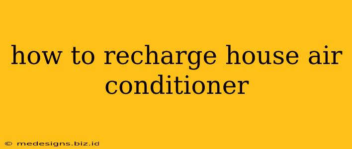 how to recharge house air conditioner