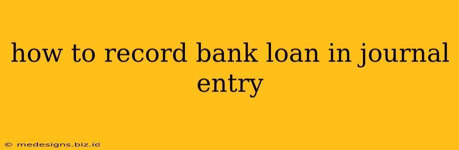 how to record bank loan in journal entry