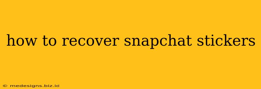 how to recover snapchat stickers