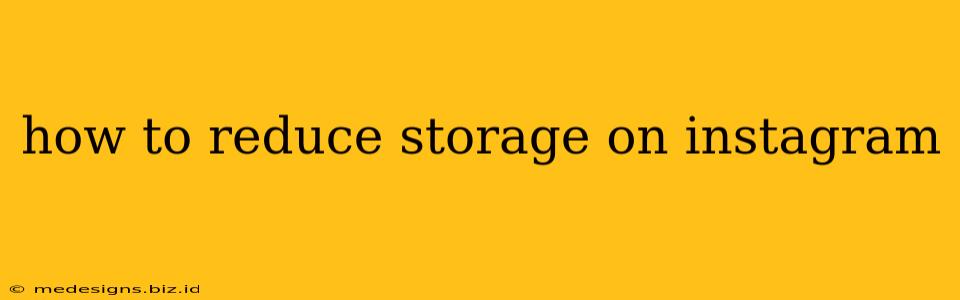 how to reduce storage on instagram