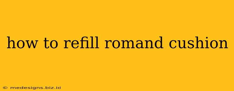 how to refill romand cushion