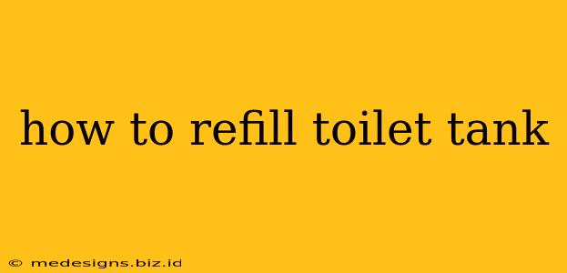 how to refill toilet tank