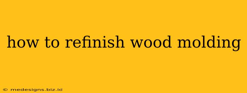 how to refinish wood molding