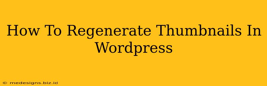 How To Regenerate Thumbnails In Wordpress