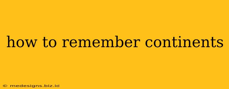 how to remember continents