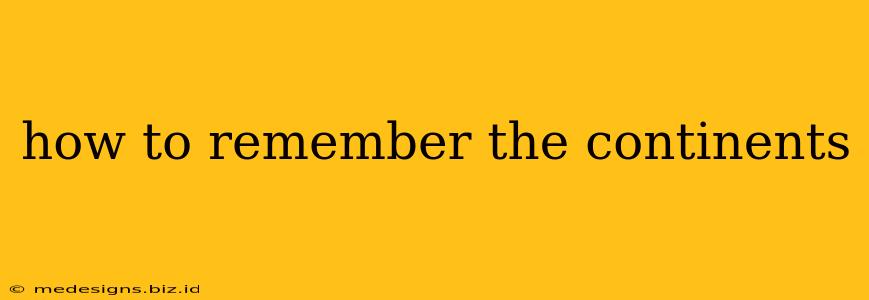 how to remember the continents