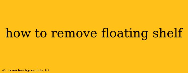 how to remove floating shelf