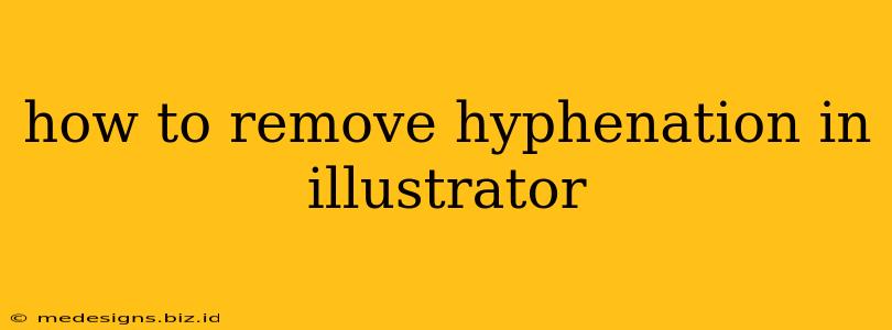 how to remove hyphenation in illustrator