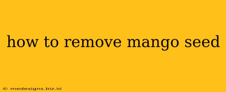 how to remove mango seed
