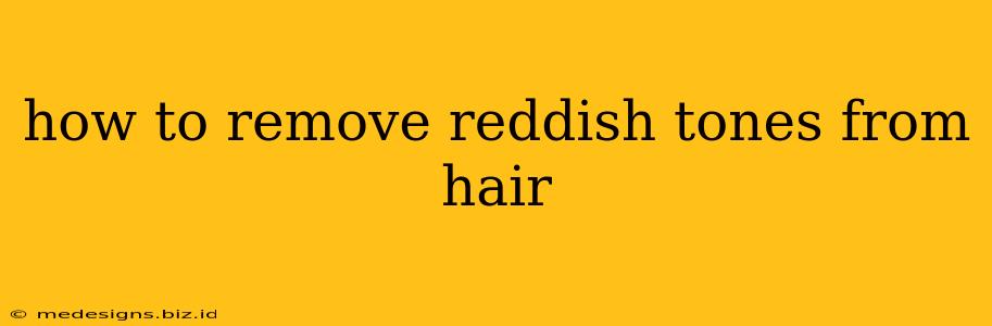 how to remove reddish tones from hair