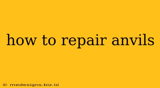 how to repair anvils