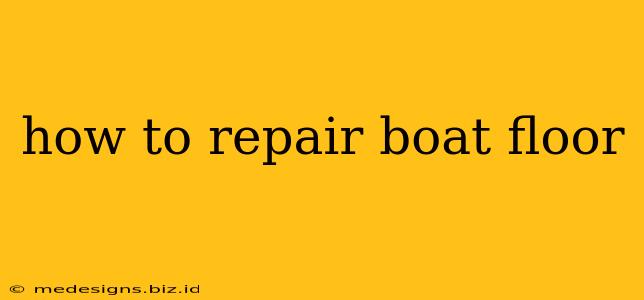 how to repair boat floor