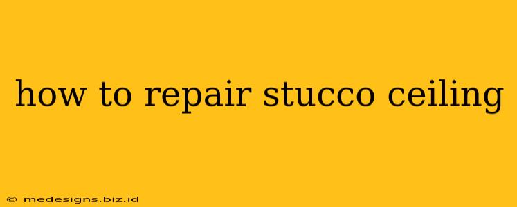how to repair stucco ceiling