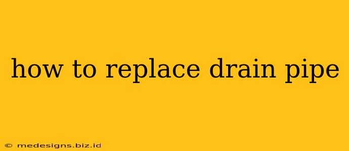 how to replace drain pipe