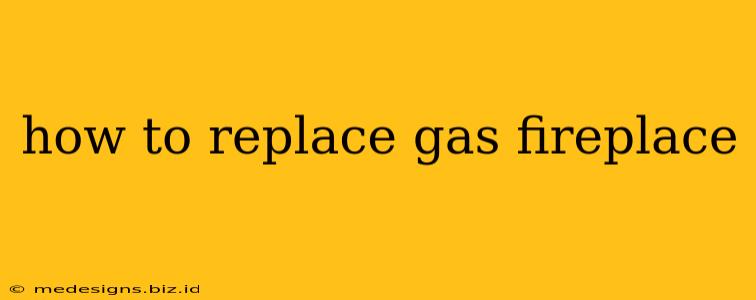 how to replace gas fireplace