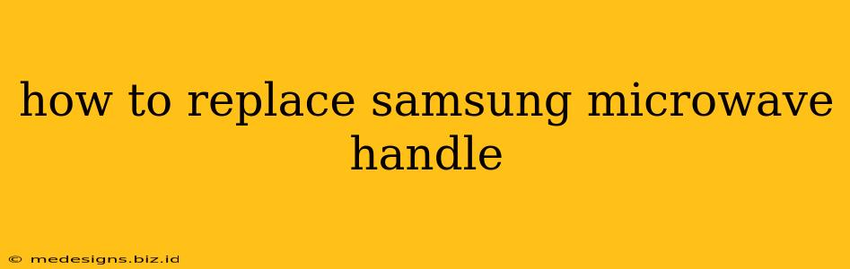 how to replace samsung microwave handle
