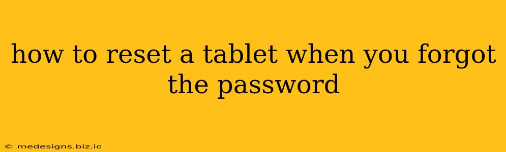 how to reset a tablet when you forgot the password