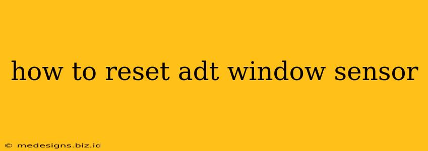 how to reset adt window sensor