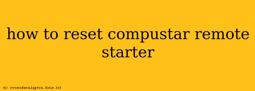 how to reset compustar remote starter