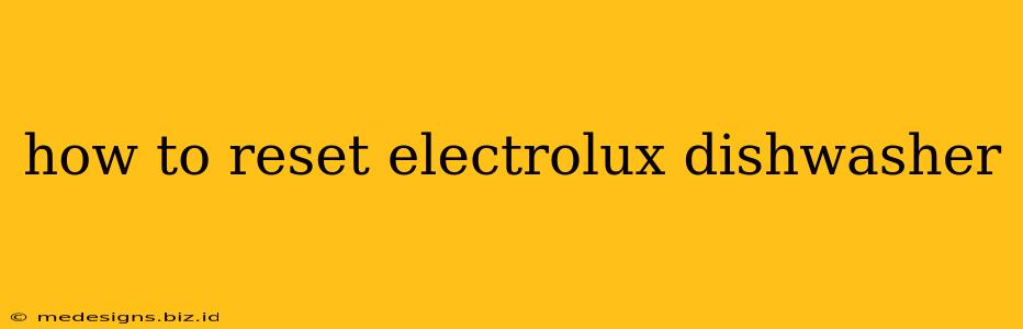 how to reset electrolux dishwasher