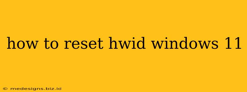 how to reset hwid windows 11
