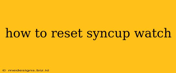 how to reset syncup watch