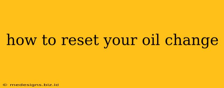 how to reset your oil change