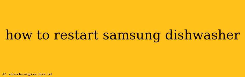 how to restart samsung dishwasher