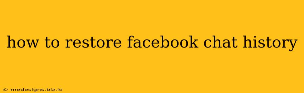 how to restore facebook chat history