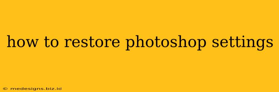 how to restore photoshop settings