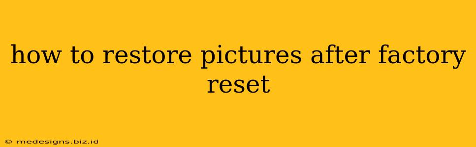 how to restore pictures after factory reset