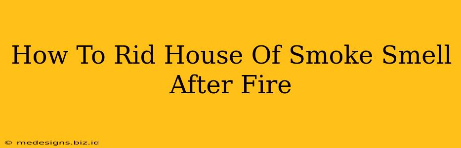 How To Rid House Of Smoke Smell After Fire