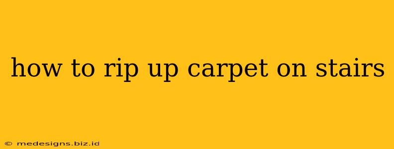 how to rip up carpet on stairs