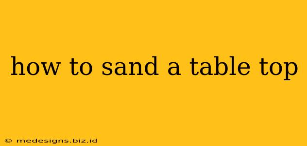 how to sand a table top