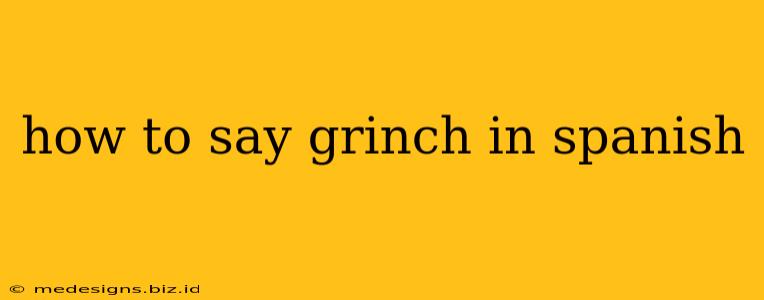 how to say grinch in spanish